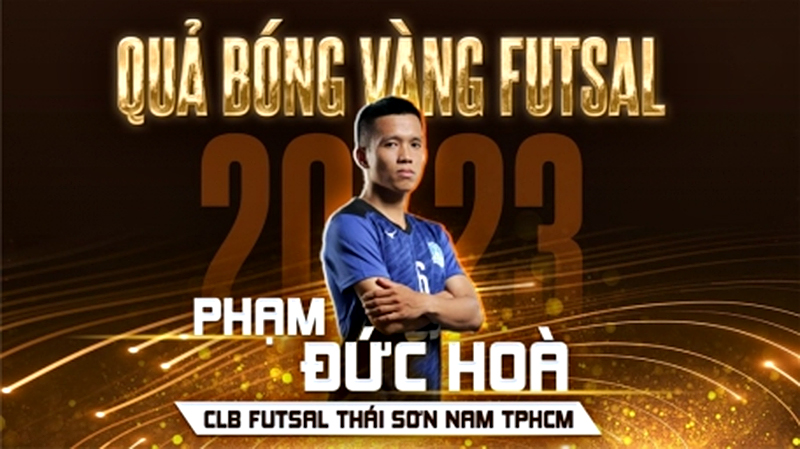 Phạm Đức Hòa - Một trong những Fixo xuất sắc nhất lịch sử futsal Việt Nam